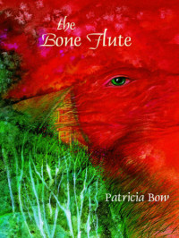 Bow Patricia — The Bone Flute