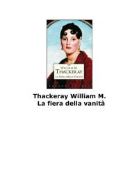 Thackeray, William M. — La fiera della vanità