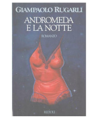 Rugarli Giampaolo — Andromeda e la notte