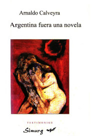 Arnaldo Calveyra — Si la Argentina fuera una novela (la novela nacional)