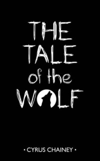 Chainey Cyrus — The Tale of the Wolf