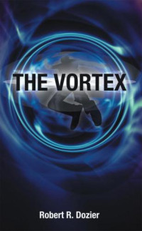 Dozier, Robert R — The Vortex
