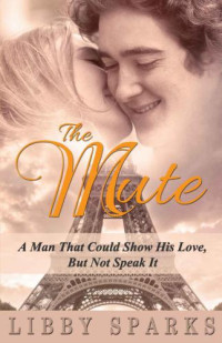 Sparks Libby — The Mute: A Man That Could Show His Love, But Not Speak It