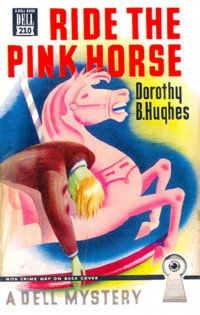 Hughes, Dorothy B — Ride The Pink Horse