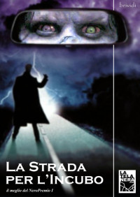 AA.VV., AA.VV. — La strada per l’incubo