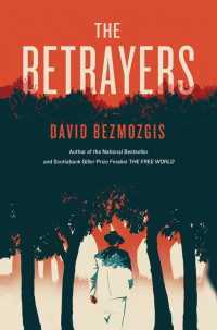 Bezmozgis David — The Betrayers