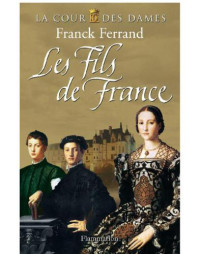 Ferrand Franck — Les Fils de France