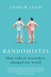 Leigh Andrew — Randomistas: How Radical Researchers Changed Our World