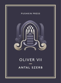 Szerb Antal — Oliver VII