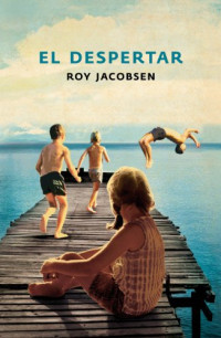 Roy Jacobsen — El despertar