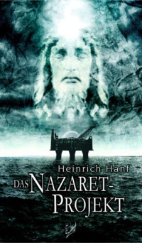 Hanf Heinrich — Das Nazaret-Projekt