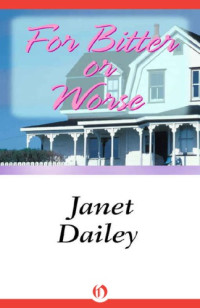 Dailey Janet — For Bitter Or Worse
