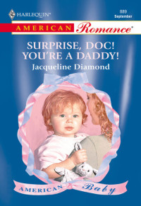 Jacqueline Diamond — Surprise, Doc! You're a Daddy!