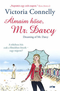 Victoria Connelly — Álmaim hőse, Mr. Darcy