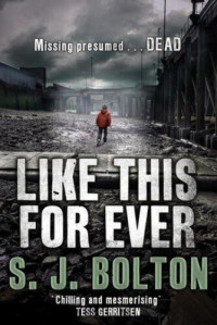 Sharon Bolton — 03 Like This, for Ever