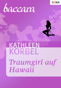 Kathleen Korbel — Traumgirl auf Hawaii