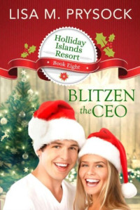 Lisa M. Prysock — Blitzen The CEO (Holliday Islands Resort Book 8)