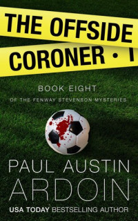Paul Austin Ardoin — The Offside Coroner
