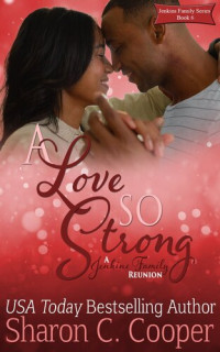 Sharon C. Cooper — A Love So Strong: A Jenkins Family Reunion