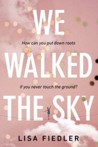 Lisa Fiedler — We Walked the Sky
