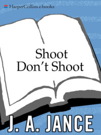 Jance, J A — Shoot Don't Shoot