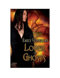 Veinglory Emily — Lover of Ghosts