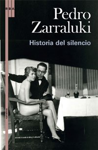 Pedro Zarraluki — Historia del silencio