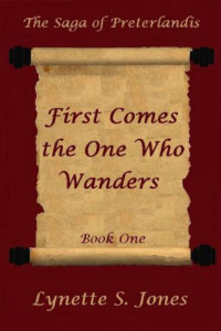 Jones, Lynette S — First Comes The One Who Wanders