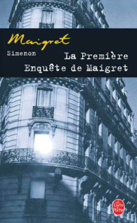 Simenon Georges — La première enquête de Maigret