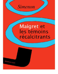 Simenon Georges — Maigret et les témoins récalcitrants