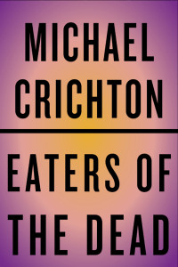 Crichton Michael — Eaters of the Dead