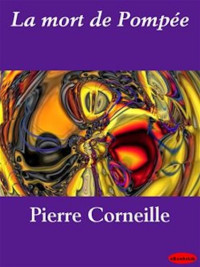 Corneille Pierre — La mort de Pompée