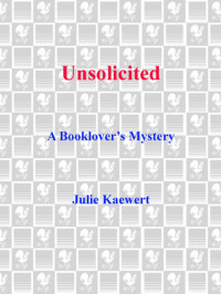 Julie Kaewert — Unsolicited: A Booklover's Mystery