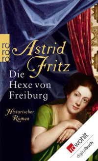 Fritz Astrid — Die Hexe von Freiburg