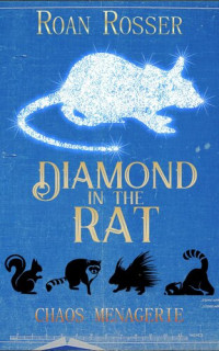 Roan Rosser — Diamond in the Rat