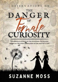Suzanne Moss — Observations on the Danger of Female Curiosity