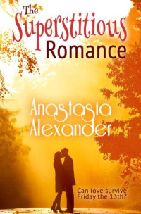 Alexander Anastasia — The Superstitious Romance