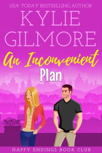 Kylie Gilmore — An Inconvenient Plan