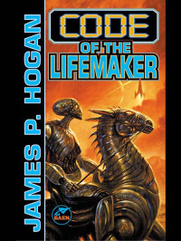 Hogan, James P — Code of the Lifemaker