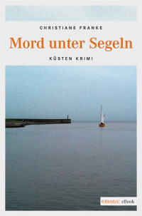 Christiane Franke — Mord unter Segeln