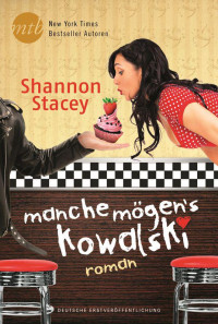 Shannon Stacey — Manche mögen's Kowalski