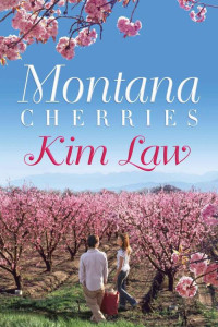 Law Kim — Montana Cherries (The Wildes of Birch Bay)