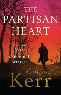 Gordon Kerr — The Partisan Heart