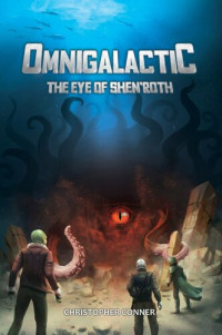 Christopher Conner — Omnigalactic: The Eye of Shen'roth