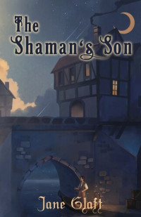 Jane Glatt — The Shaman's Son
