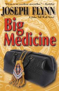 Joseph Flynn — Big Medicine : a John Tall Wolf novel