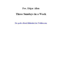 Poe, Edgar Allan — Three Sundays in a Week