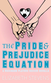 Elizabeth Stevens — the Pride & Prejudice Equation