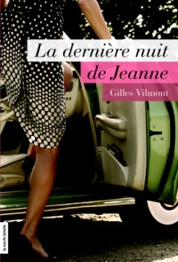Vilmont GIlles — La dernière nuit de Jeanne