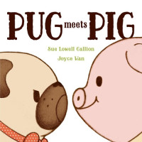 Sue Lowell Gallion — Pug Meets Pig
